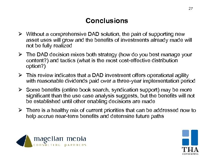 27 27 Conclusions Ø Without a comprehensive DAD solution, the pain of supporting new