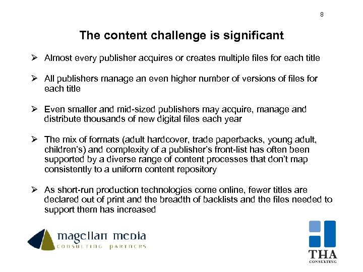 8 8 The content challenge is significant Ø Almost every publisher acquires or creates