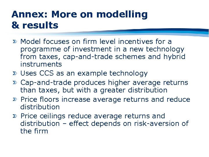 Annex: More on modelling & results Model focuses on firm level incentives for a