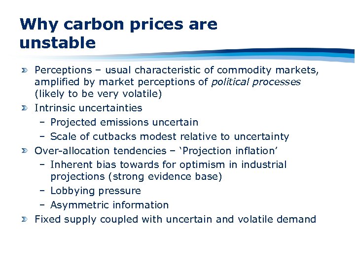 Why carbon prices are unstable Perceptions – usual characteristic of commodity markets, amplified by