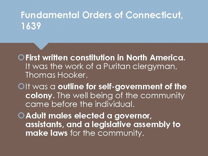 Fundamental Orders of Connecticut, 1639 First written constitution in North America. It was the