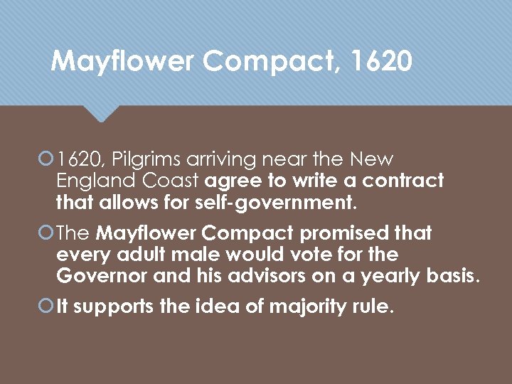 Mayflower Compact, 1620, Pilgrims arriving near the New England Coast agree to write a