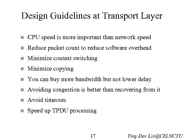 Design Guidelines at Transport Layer n CPU speed is more important than network speed