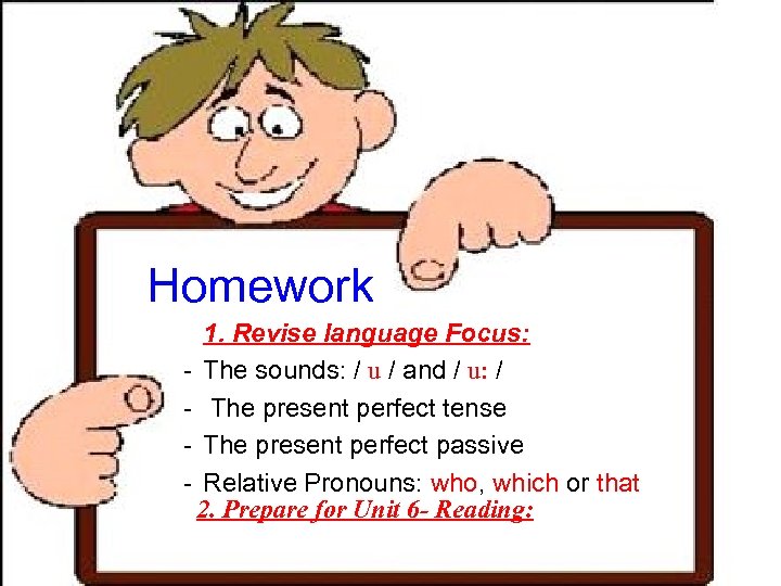 Homework 1. Revise language Focus: - The sounds: / u / and / u:
