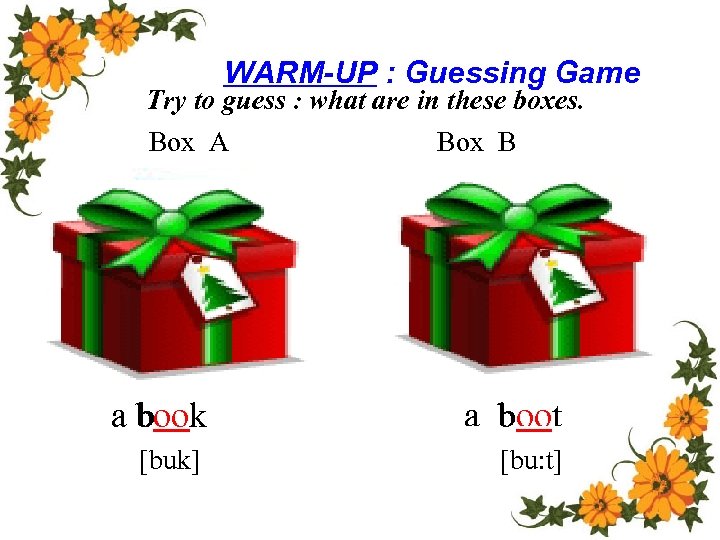 WARM-UP : Guessing Game Try to guess : what are in these boxes. Box
