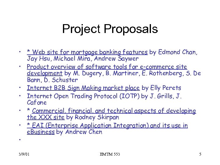 Project Proposals • * Web site for mortgage banking features by Edmond Chan, Jay