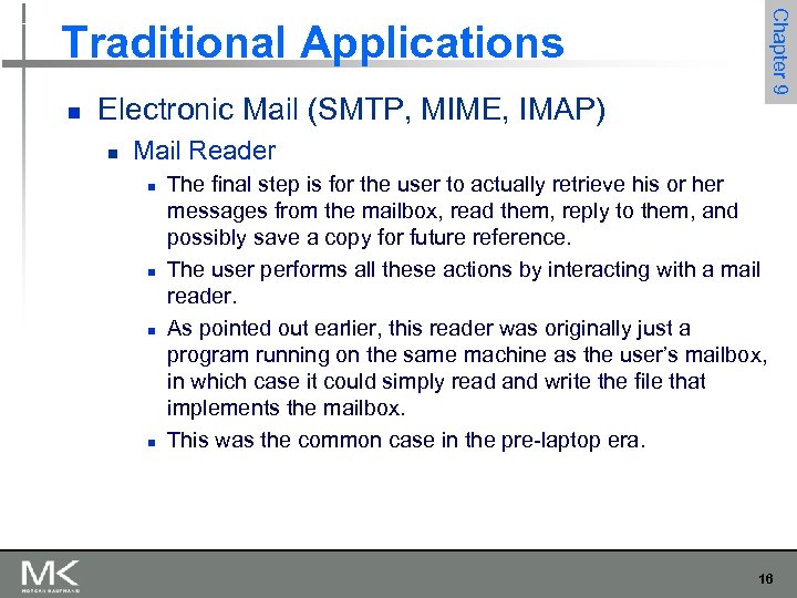 Chapter 9 Traditional Applications n Electronic Mail (SMTP, MIME, IMAP) n Mail Reader n