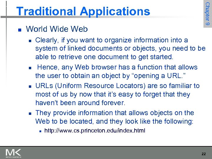 n World Wide Web n n Chapter 9 Traditional Applications Clearly, if you want