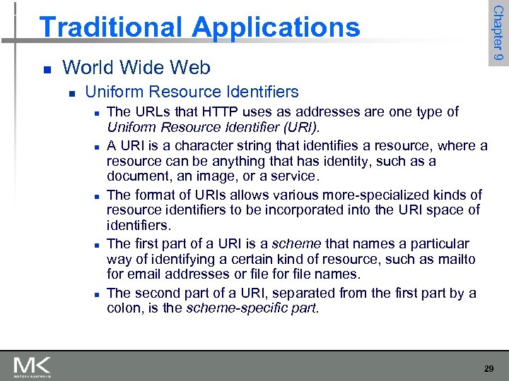 Chapter 9 Traditional Applications n World Wide Web n Uniform Resource Identifiers n n