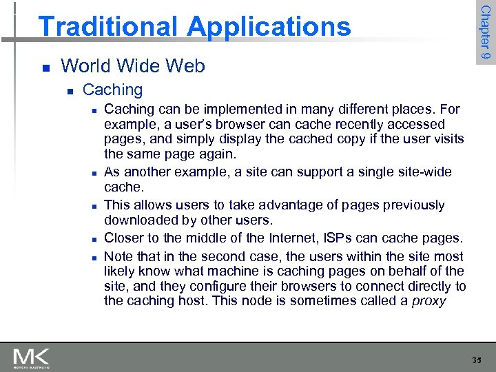 n World Wide Web n Chapter 9 Traditional Applications Caching n n n Caching