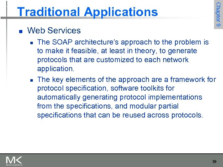 n Web Services n n Chapter 9 Traditional Applications The SOAP architecture’s approach to