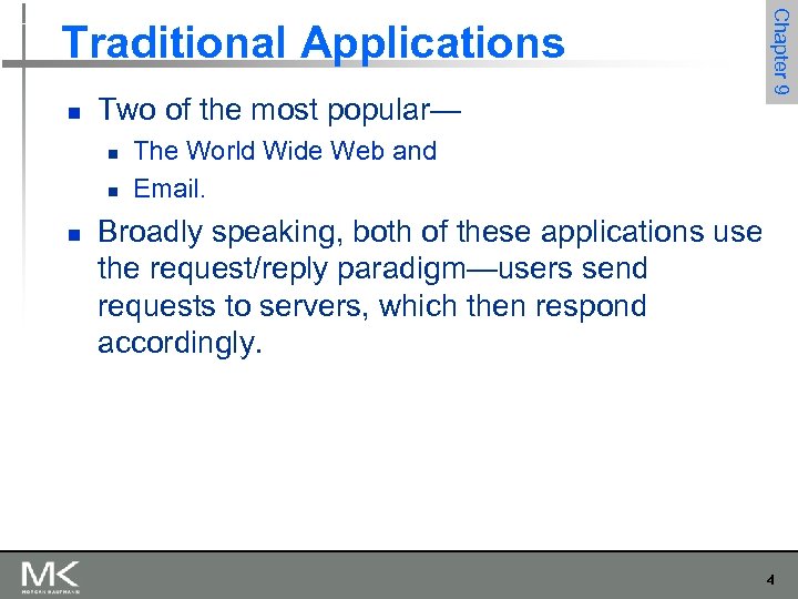 n Two of the most popular— n n n Chapter 9 Traditional Applications The