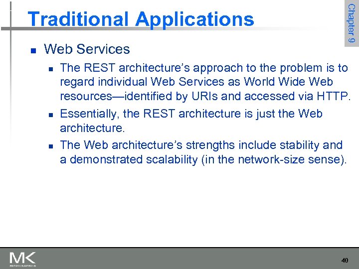 n Web Services n n n Chapter 9 Traditional Applications The REST architecture’s approach