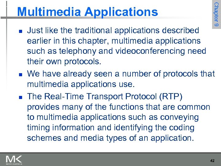 n n n Chapter 9 Multimedia Applications Just like the traditional applications described earlier