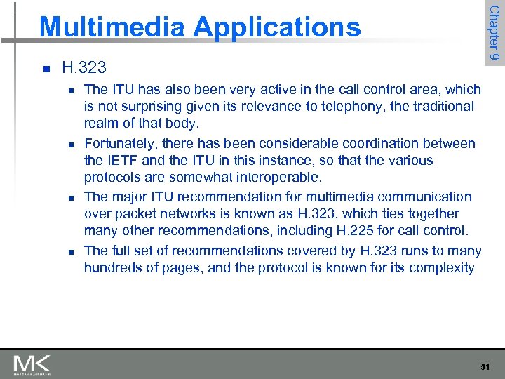 Chapter 9 Multimedia Applications n H. 323 n n The ITU has also been