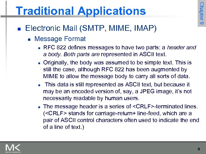 n Electronic Mail (SMTP, MIME, IMAP) n Chapter 9 Traditional Applications Message Format n