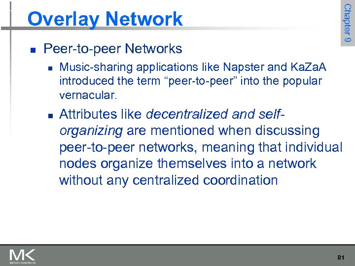 n Peer-to-peer Networks n n Chapter 9 Overlay Network Music-sharing applications like Napster and