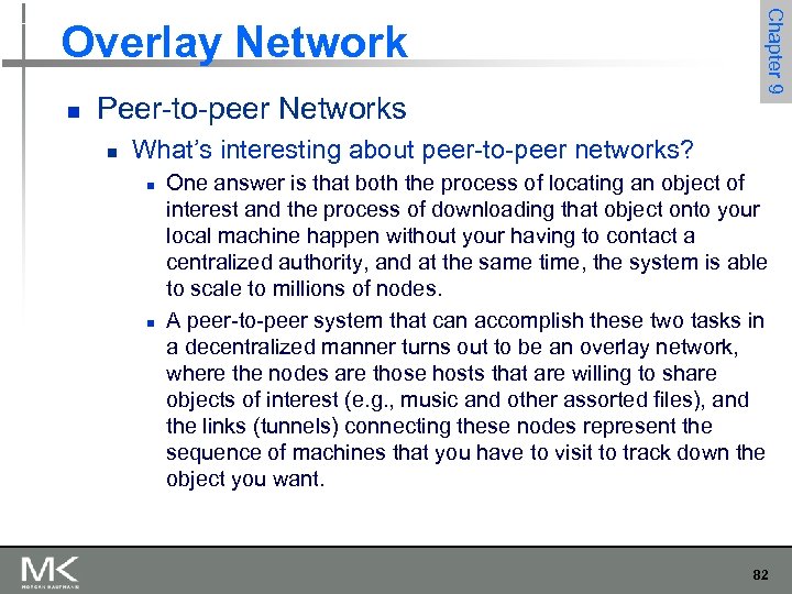 n Peer-to-peer Networks n Chapter 9 Overlay Network What’s interesting about peer-to-peer networks? n