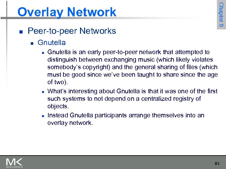 Chapter 9 Overlay Network n Peer-to-peer Networks n Gnutella n n n Gnutella is