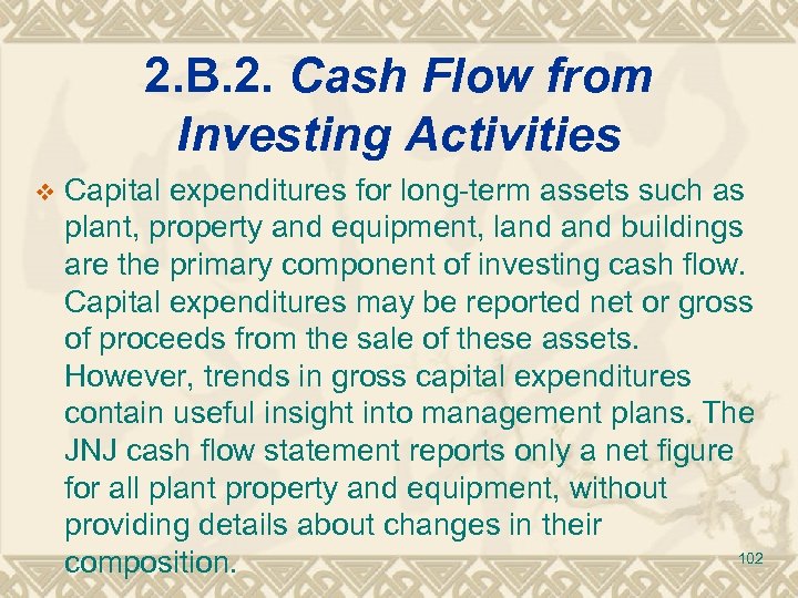 2. B. 2. Cash Flow from Investing Activities v Capital expenditures for long-term assets