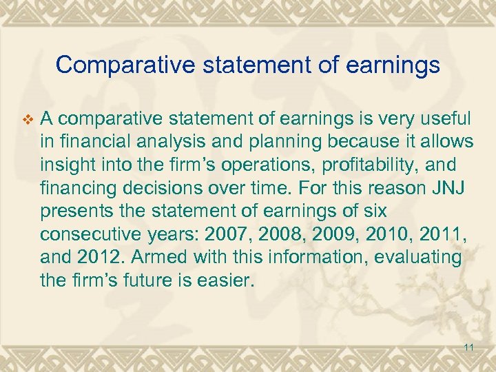 Comparative statement of earnings v A comparative statement of earnings is very useful in