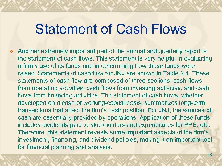 Statement of Cash Flows v Another extremely important part of the annual and quarterly