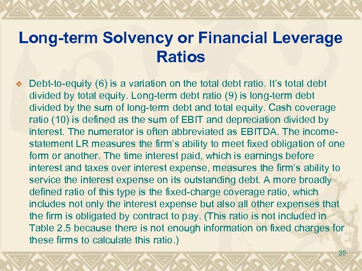 Long-term Solvency or Financial Leverage Ratios v Debt-to-equity (6) is a variation on the