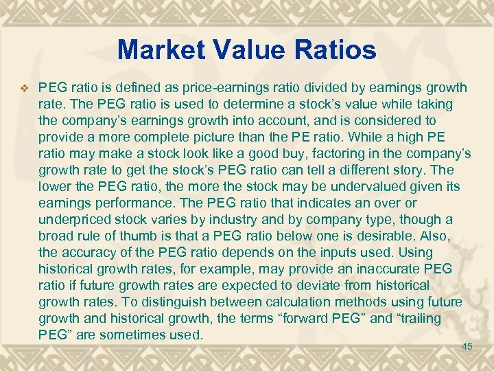 Market Value Ratios v PEG ratio is defined as price-earnings ratio divided by earnings