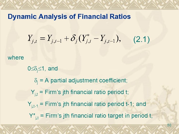 Dynamic Analysis of Financial Ratios (2. 1) where 0 j 1, and j =