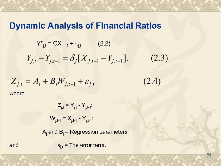 Dynamic Analysis of Financial Ratios Y*j, t = CXj, t-1 + j, t, (2.