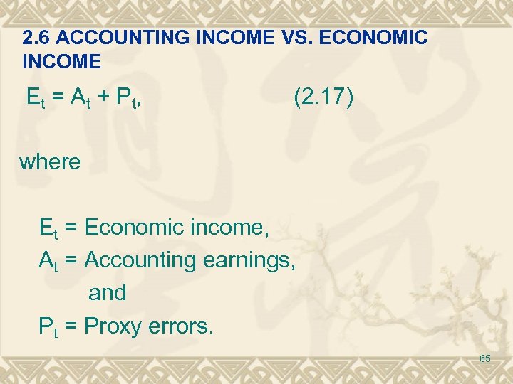 2. 6 ACCOUNTING INCOME VS. ECONOMIC INCOME E t = A t + P