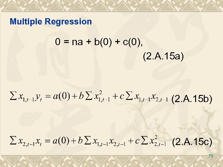 Multiple Regression 0 = na + b(0) + c(0), (2. A. 15 a) (2.