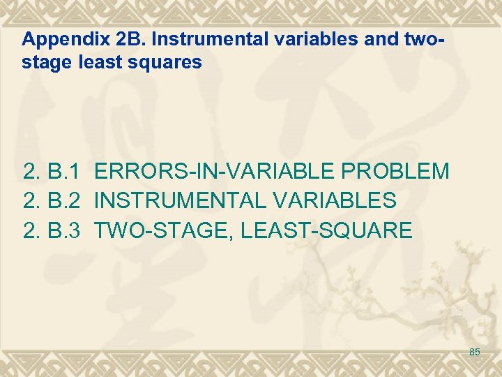 Appendix 2 B. Instrumental variables and twostage least squares 2. B. 1 ERRORS-IN-VARIABLE PROBLEM