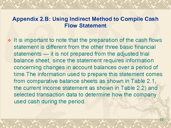 Appendix 2. B: Using Indirect Method to Compile Cash Flow Statement v It is