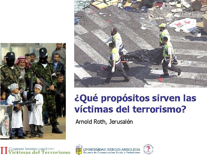 ¿Qué propósitos sirven las víctimas del terrorismo? Arnold Roth, Jerusalén 