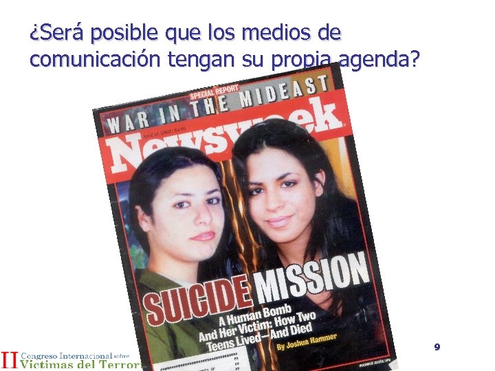 ¿Será posible que los medios de comunicación tengan su propia agenda? 9 