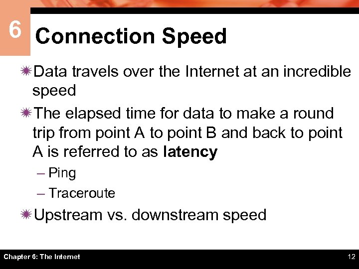 6 Connection Speed ïData travels over the Internet at an incredible speed ïThe elapsed