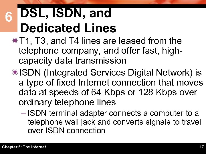 6 DSL, ISDN, and Dedicated Lines ïT 1, T 3, and T 4 lines