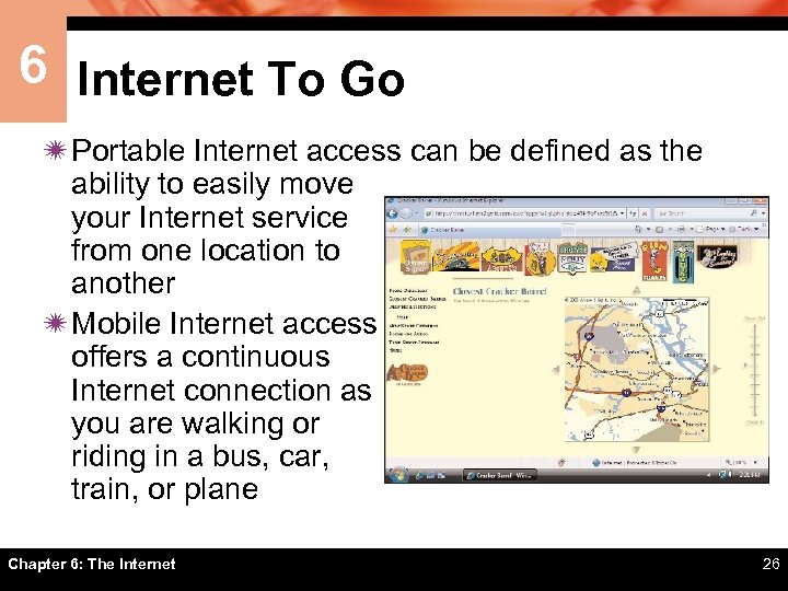 6 Internet To Go ï Portable Internet access can be defined as the ability