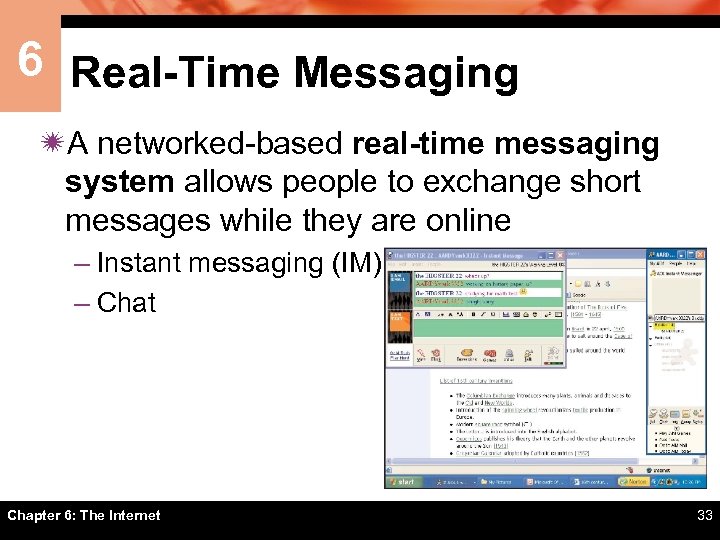 6 Real-Time Messaging ïA networked-based real-time messaging system allows people to exchange short messages