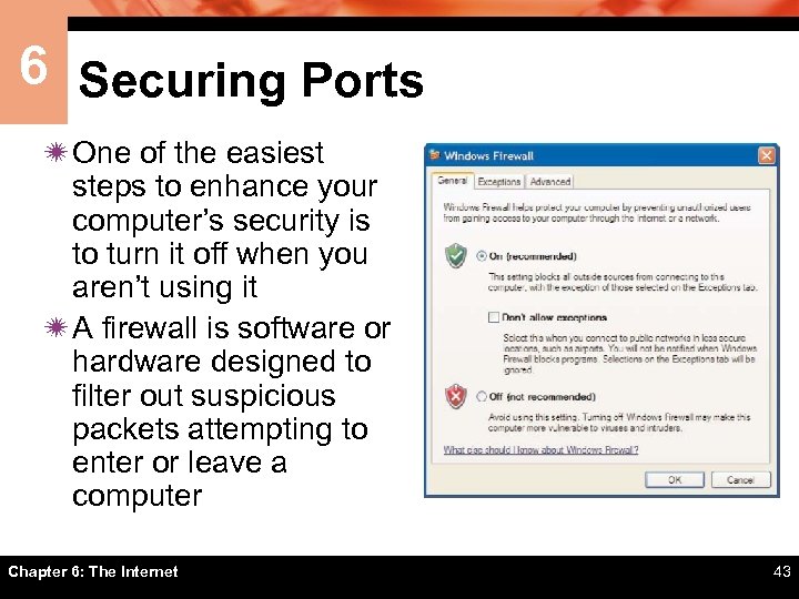 6 Securing Ports ï One of the easiest steps to enhance your computer’s security