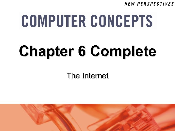 Chapter 6 Complete The Internet 