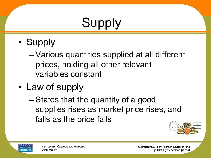 Supply • Supply – Various quantities supplied at all different prices, holding all other
