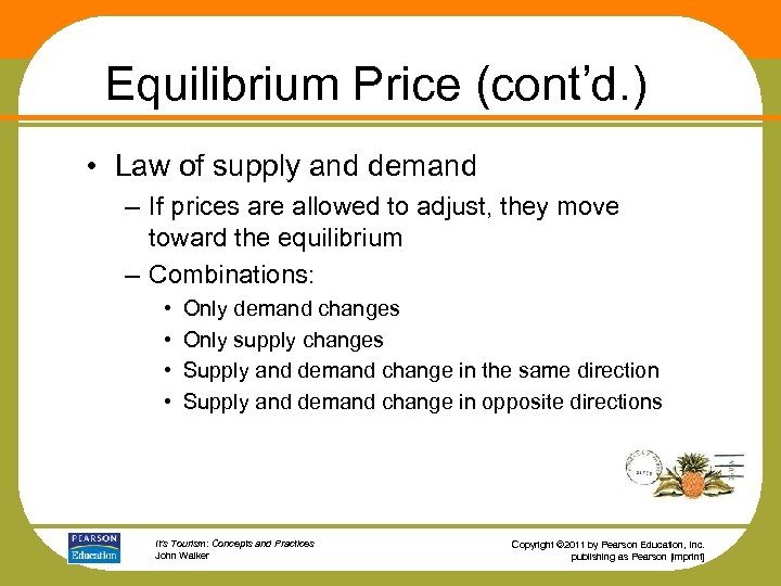 Equilibrium Price (cont’d. ) • Law of supply and demand – If prices are