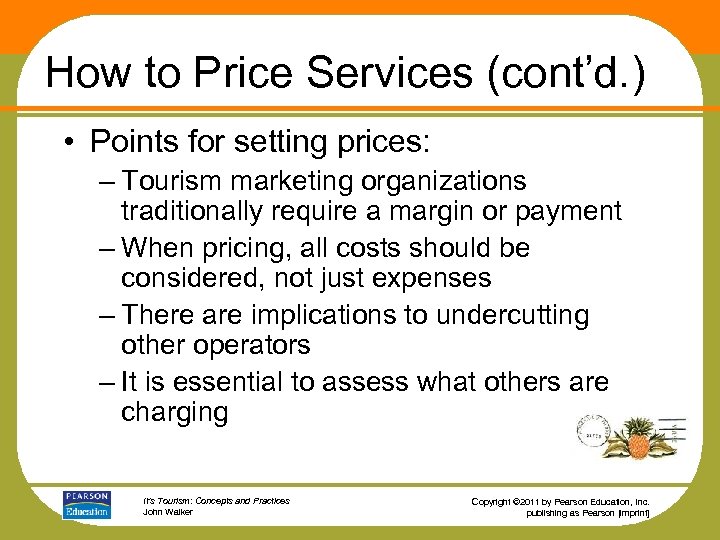 How to Price Services (cont’d. ) • Points for setting prices: – Tourism marketing