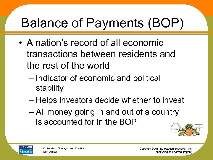 Balance of Payments (BOP) • A nation’s record of all economic transactions between residents