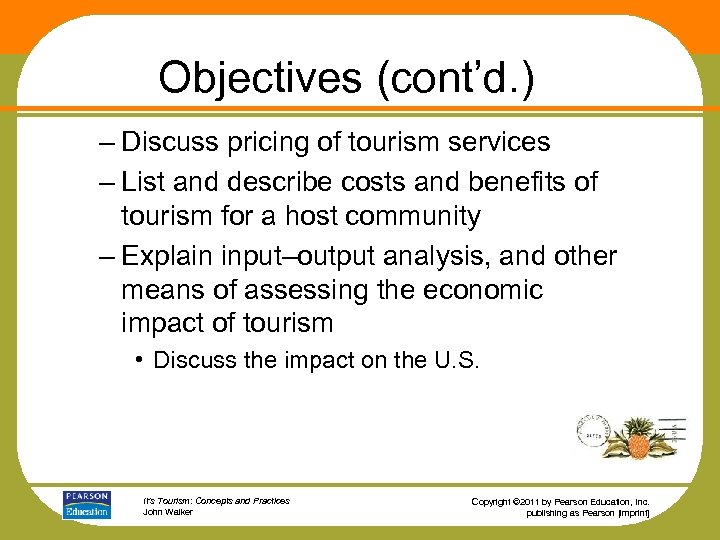 Objectives (cont’d. ) – Discuss pricing of tourism services – List and describe costs