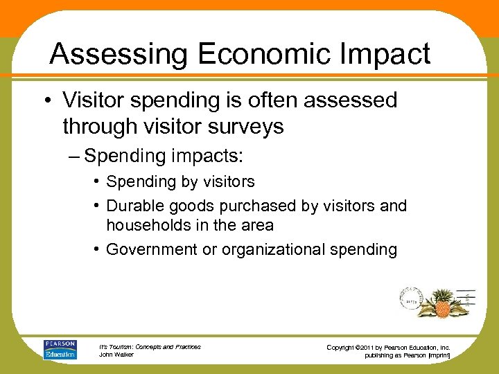 Assessing Economic Impact • Visitor spending is often assessed through visitor surveys – Spending
