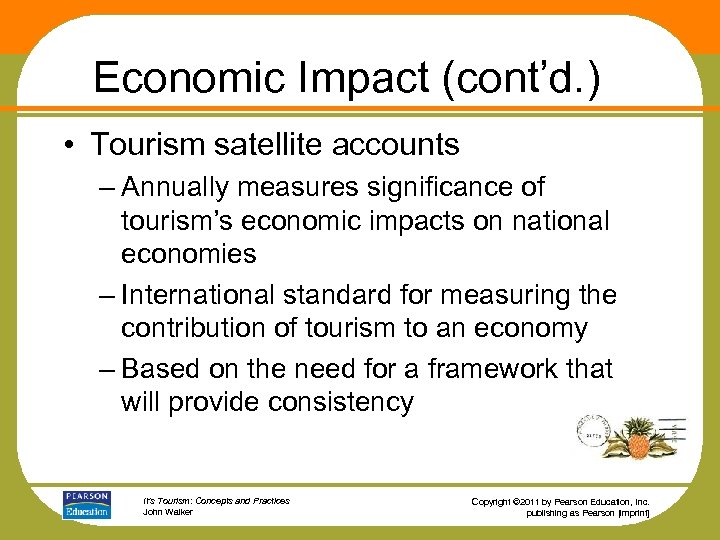 Economic Impact (cont’d. ) • Tourism satellite accounts – Annually measures significance of tourism’s