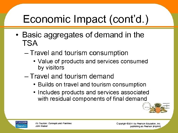 Economic Impact (cont’d. ) • Basic aggregates of demand in the TSA – Travel